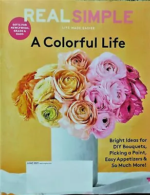 REAL SIMPLE Single Issue Magazine JUNE 2021 A COLORFUL LIFE NEW • $4.99