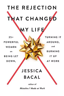 The REJECTION THAT CHANGED MY LIFE: 25 Powerful Women. . . - Jessica Bacal - NEW • $11.89