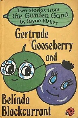 Gertrude Gooseberry And Belinda Blackcurrant The Garden Gang Jayne Fisher • £8.95