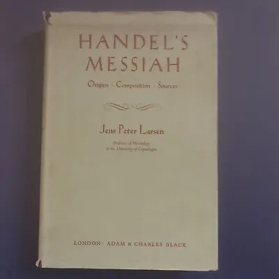 Handel’s Messiah Jens Peter Larsen 1957 1st Edition Hardback • £5