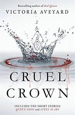 Cruel Crown: Two Red Queen Short Stories By Victoria Aveyard • £2.74