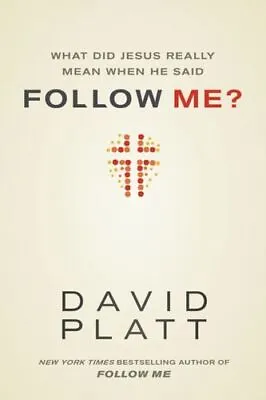 What Did Jesus Really Mean When He Said Follow Me GC English Platt David Tyndale • £1.85