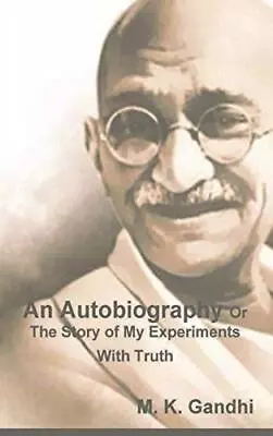 An Autobiography Or The Story Of My Experiments Wit... By Gandhi M. K. Hardback • $9.46