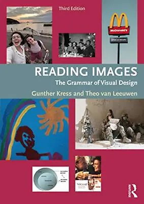 Reading Images: The Grammar Of Visual Design By Leeuwen Theo VanKress Gunther • £44.64