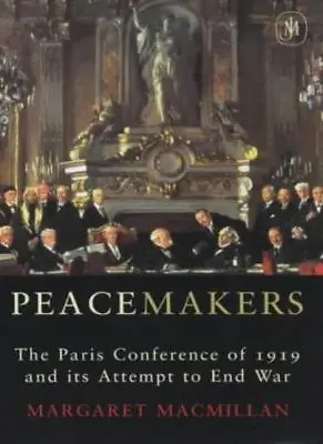 Peacemakers: The Paris Peace Conference Of 1919 And Its Attempt .9780719562334 • £4.86