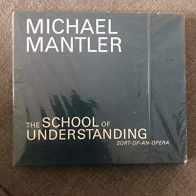 MICHAEL MANTLER - THE SCHOOL OF UNDERSTANDING -SORT OF AN OPERA. CD New   MM • $28