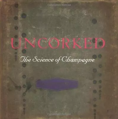 £2.97 • Buy Uncorked: The Science Of Champagne, Liger-Belair, Gérard, Good Condition, ISBN 0