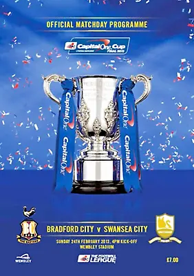 BRADFORD CITY V SWANSEA CITY 2013 CAPITAL ONE CUP FINAL PROGRAMME • £4.99