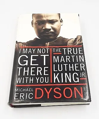 I May Not Get There With You Hardcover Book Michael Eric Martin Luther King Jr • $27