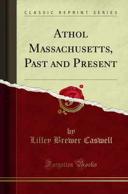 $26.50 • Buy Athol Massachusetts, Past And Present (Classic Reprint)