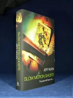 £20 • Buy JEFF NOON - Slow Motion Ghosts _SIGNED 1st Edn, 1st Printing Hbk