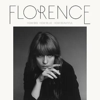Florence + The Machi - How Big How Blue How Beautiful [New Vinyl LP] • $35.33