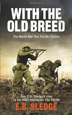 With The Old Breed: The World War Two Pacific Classic (Pacific TV Tie In) By Eu • £6.03