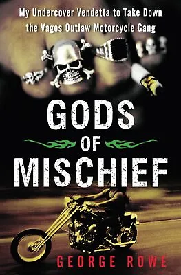 $19.95 • Buy Gods Of Mischief: My Undercover Vendetta To Take Down The Vagos Outlaw Motorcyc.