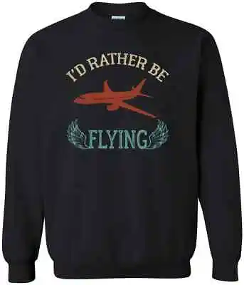 I'd Rather Be Flying Airplane Pilot Vintage Pilot Grandpa Dad Gift  Sweatshirt • $29.99