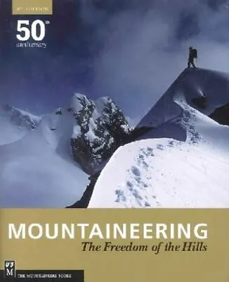 Mountaineering: Freedom Of The Hills  The Mountaineers  Acceptable  Book  0 Hard • $7.67