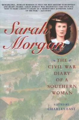 Sarah Morgan: The Civil War Diary Of A Sout- 0671785036 Charles East Paperback • $4.39