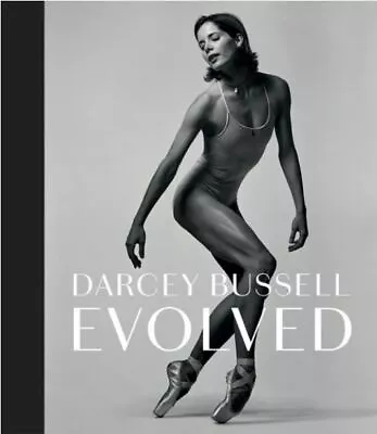 Darcey Bussell: Evolved Darcey Bussell New Book • £8.10