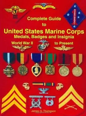 Complete Guide To United States Marine Corps Medals Badges And Insi - VERY GOOD • $40.48