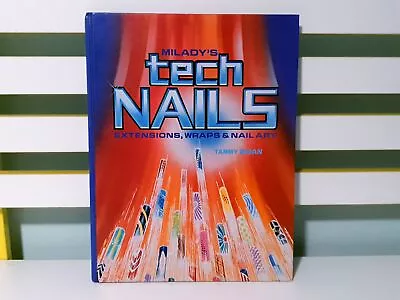 Milady's Tech Nails: Extensions Wraps & Nail Art! 1992 HC Book By Tammy Bigan • $41.33