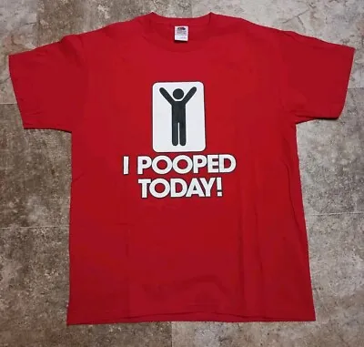 Unworn I Pooped Today Funny Red T-Shirt Size Large 21  X 29  Deadstock DS • $14.99