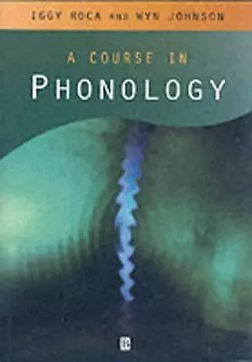 A Course In Phonology By Iggy Roca (English) Paperback Book • $63.05