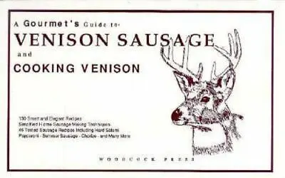 A Guide To Venison Sausage & Cooking Venison By Woodcock-press  Paperback • $37.37