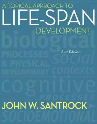 A Topical Approach To Life-Span Development - Hardcover - ACCEPTABLE • $5.06