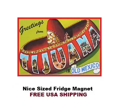 768 - Tijuana Mexico Travel Poster Fridge Refrigerator Magnet • $2.99