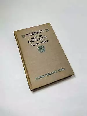 1915 Timidity How To Overcome It By Yoritomo-Tashi Mental Efficiency Series Deve • $86.13