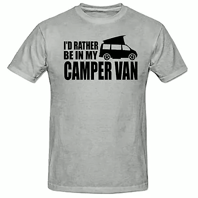 I'd Rather Be In My Camper Van Funny Novelty Men's T Shirt Camper Van T Shirt • £9.50