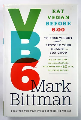 VB6 To Lose Weight & Restore Your Health For Good By Mark Bittman HC 2013 • $4