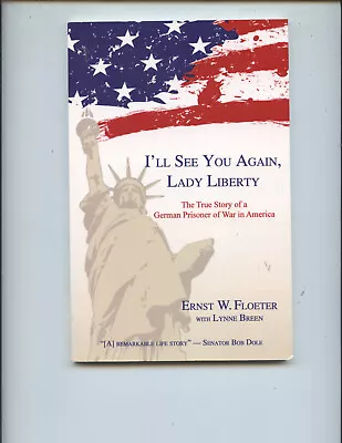 Signed  I'll See You Again Lady Liberty  (german Pow In U.s. Grand Ledge Mi) • $10.99