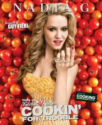 Nadia G's Bitchin' Kitchen: Cookin' For Trouble By G Nadia • $4.77