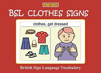 £8.03 • Buy BSL CLOTHES SIGNS: British Sign Language Vocabulary Let's Sign BSL Early Years