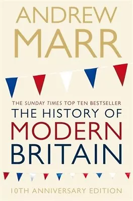 A History Of Modern Britain By Andrew Marr • £3.50