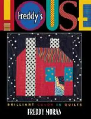 Freddy's House: Brilliant Color In Quilts                                    ... • $33.36