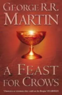 A Feast For Crows: Book 4 Of A Song Of Ice And Fire - Hardcover - GOOD • $17.44