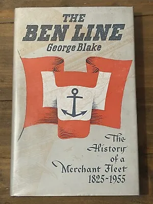THE BEN LINE - The History Of A Merchant Fleet Thomson & Co. Leith George Blake • £8.50