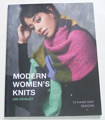 MODERN WOMEN'S KNITS 12 Hand Knit Designs JEN GEIGLEY Paperback UK 2020 EXCLT • £5.25