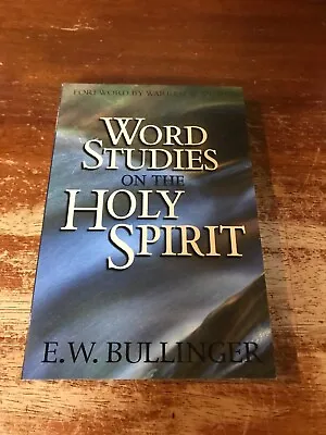 Word Studies On The Holy Spirit  E.W.  Bullinger • $6