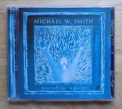 Michael W Smith  CD  Worship Again  2002 • £3.50