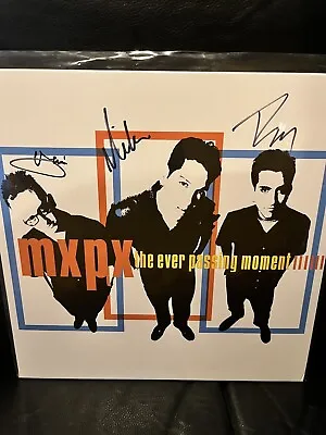 MXPX - The Ever Passing Moment SIGNED Vinyl Autographed LP • $150