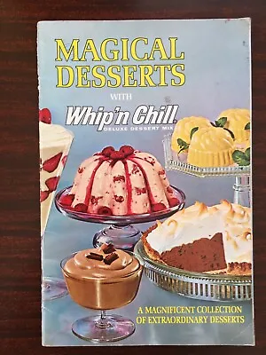 Magical Desserts With Whip 'n Chill Deluxe Dessert Mix  1st PTG 1965 Cookbook • $5.50