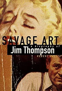 $8 • Buy Savage Art : A Biography Of Jim Thompson Hardcover Robert Polito