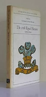 The 10th Royal Hussars Prince Of Wales's Own Hardcover Michael Br • $10.99