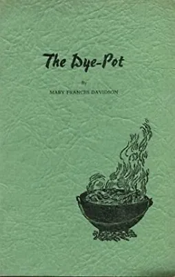 The Dye-Pot - Mary Frances Davidson (SC Pamphlet 1961) • $8.99