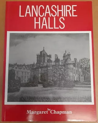 Lancashire Halls - Margaret Chapman - Paperback • £5