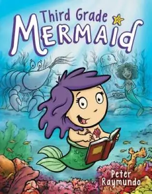 Third Grade Mermaid - Hardcover By Raymundo Peter - GOOD • $4.17