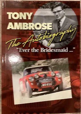 Tony Ambrose - The Autobiography - Ever The Bridesmaid • £14.99